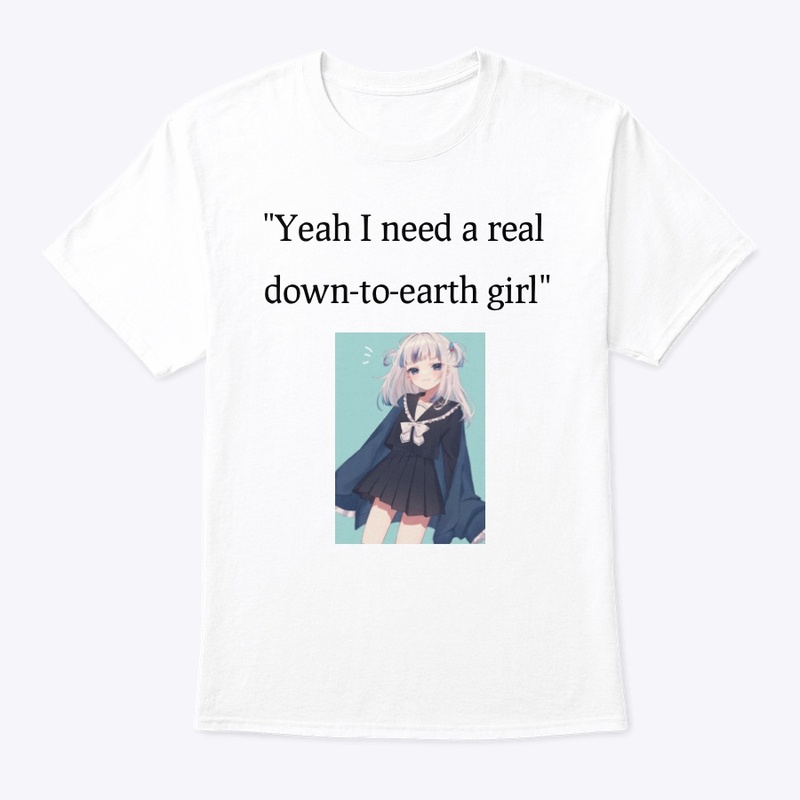I need a real down to earth girl