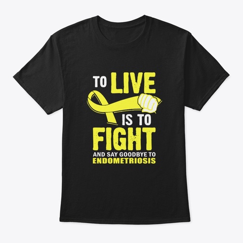 To Live Is To Fight And Say Goodbye To E Black T-Shirt Front
