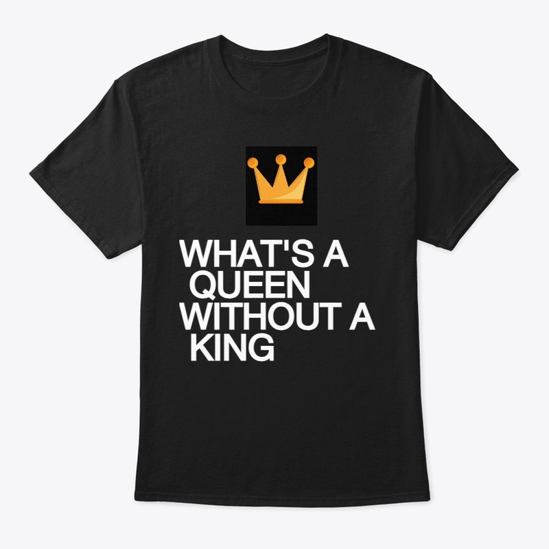 WHAT'S A QUEEN WITHOUT A KING