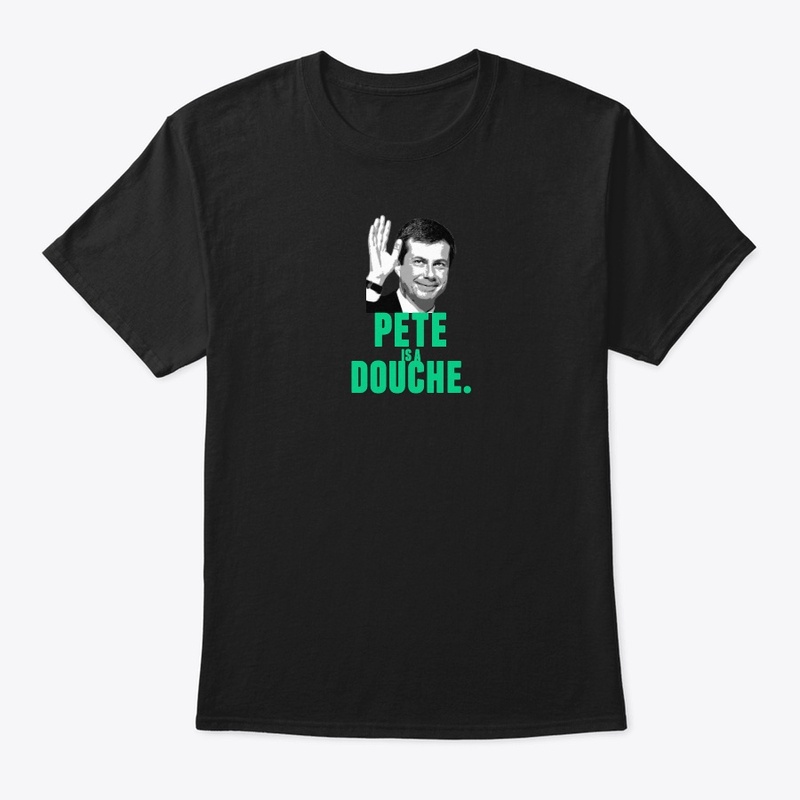 pete buttigieg is a douche tee