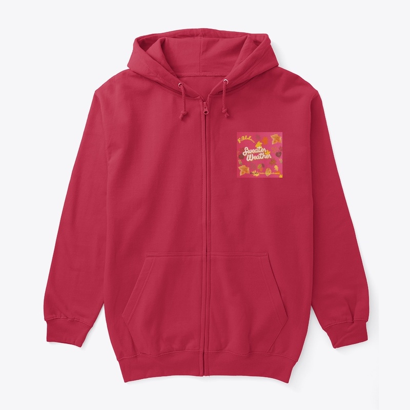 Fall...Sweater Weather Hoodie Full Zip