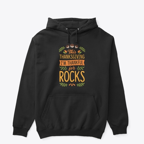 This Thanksgiving I'm Thankful For Rocks Black áo T-Shirt Front