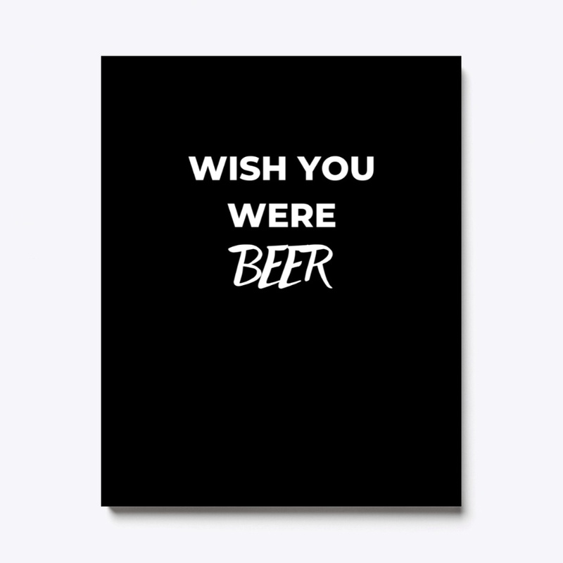 Wish you were beer