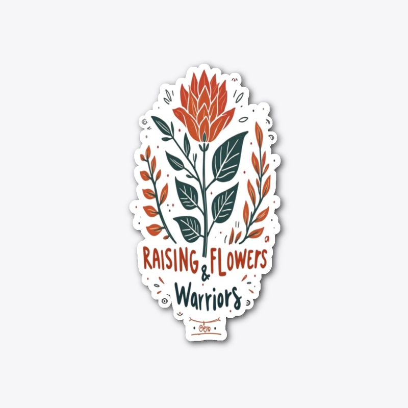 Raising Flowers & Warriors Nurturing 