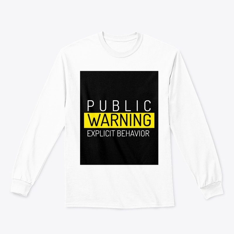 Public Warning Explicit Behavior t-shirt
