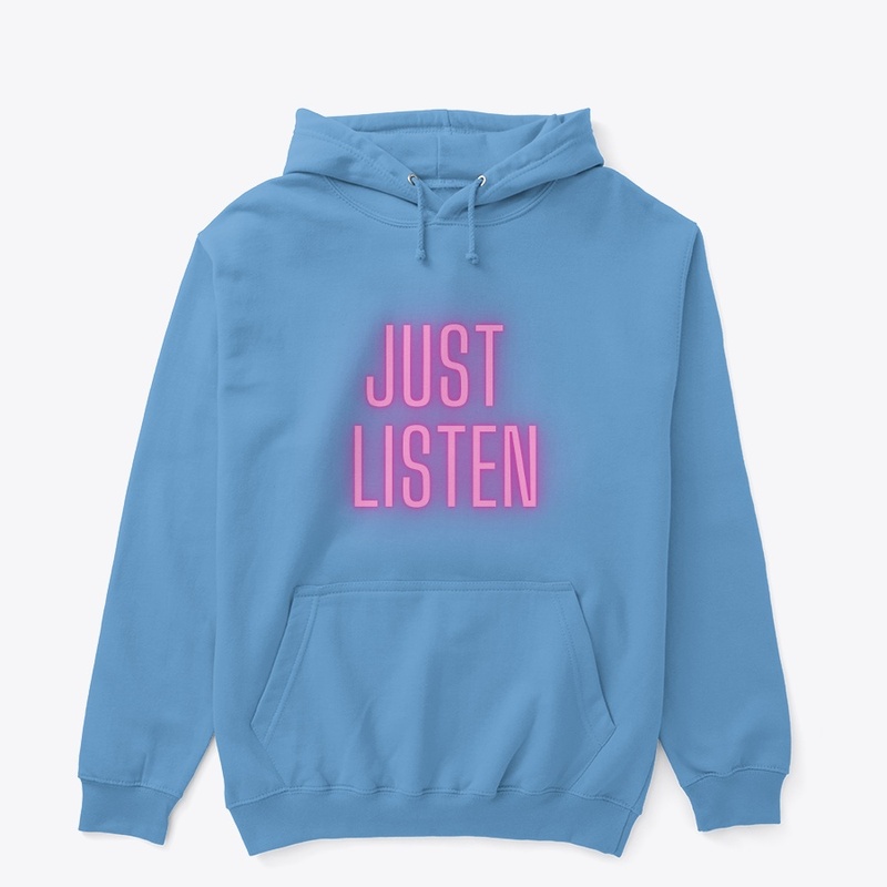 Just Listen Be quiet