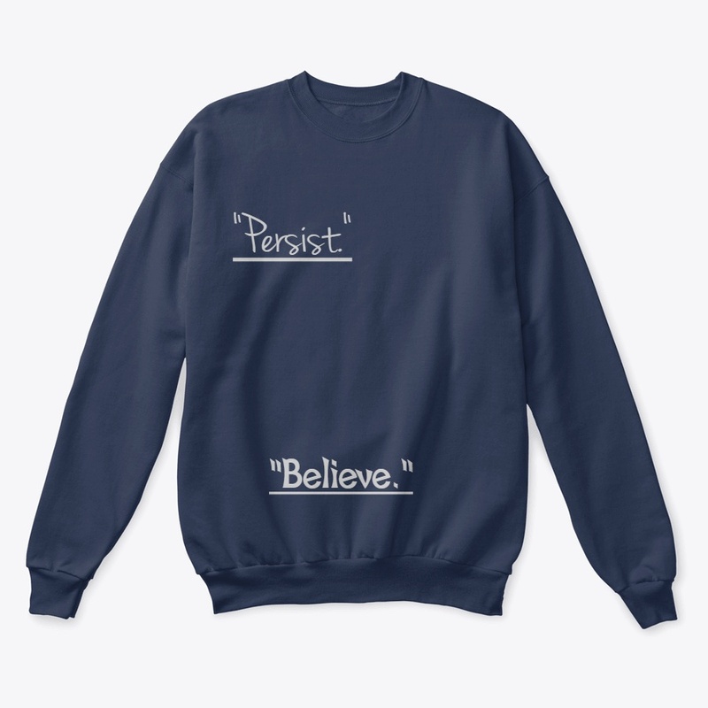 "Believe."& ''Persist" Design