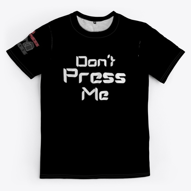 Don't Press Me