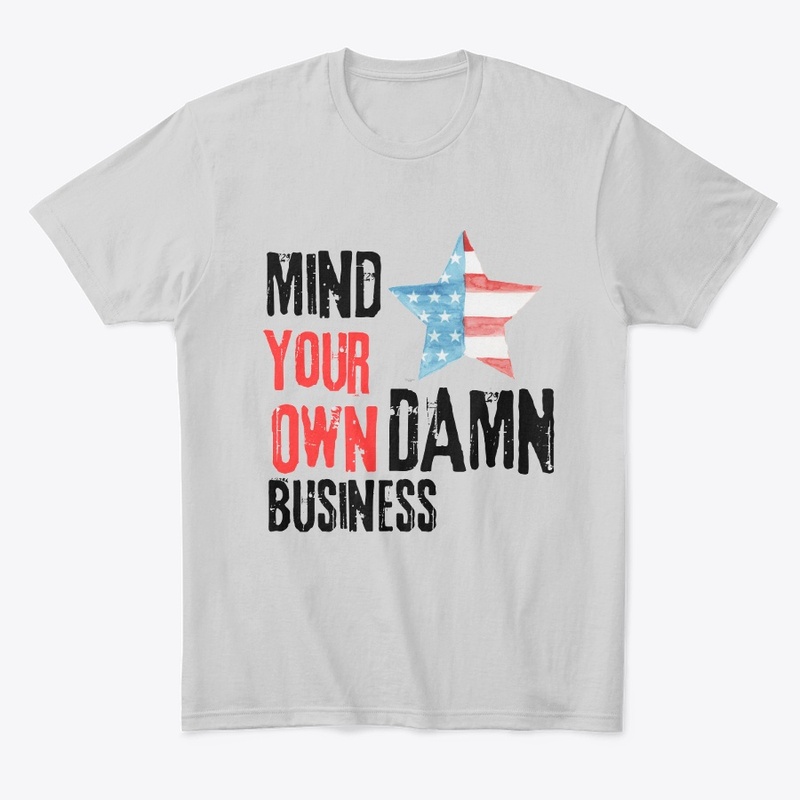 Mind your Own Damn Business