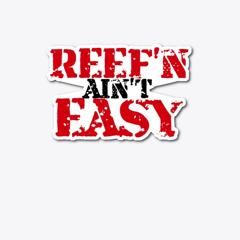 Reef'N Ain't Easy