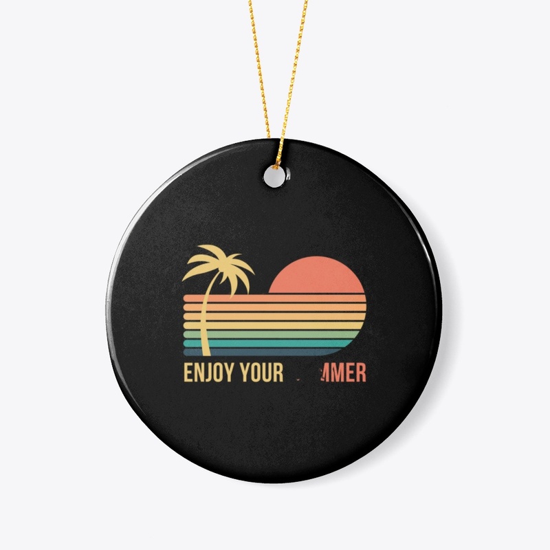 enjoy your summer