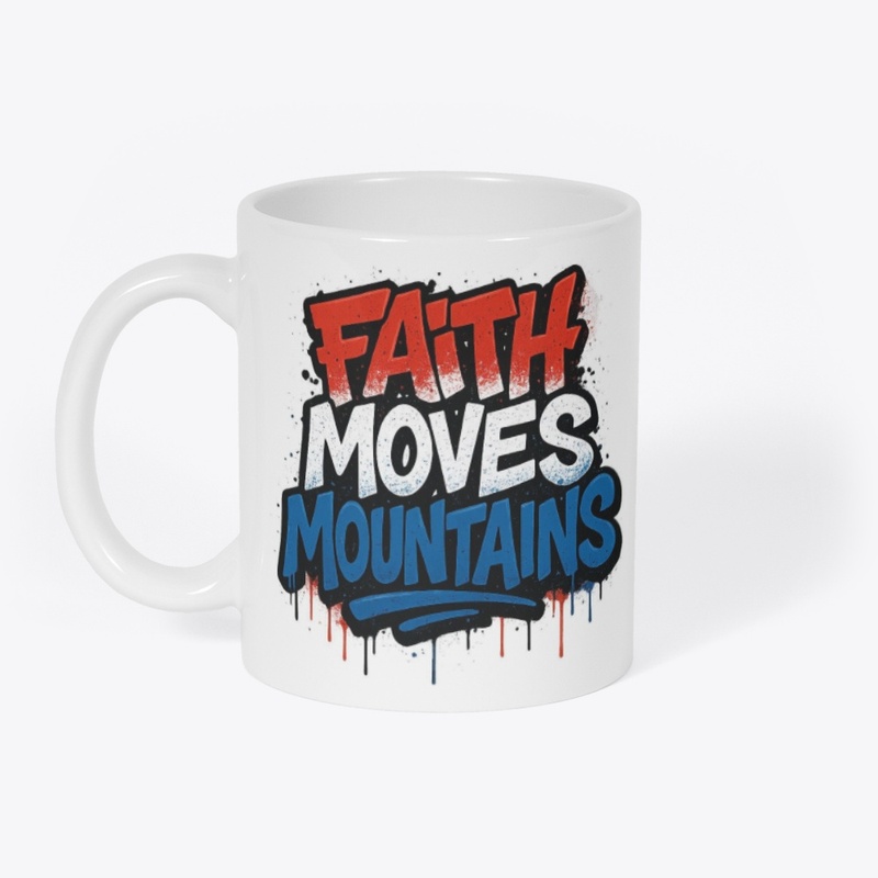 Faith Moves Mountains Bold Graffiti