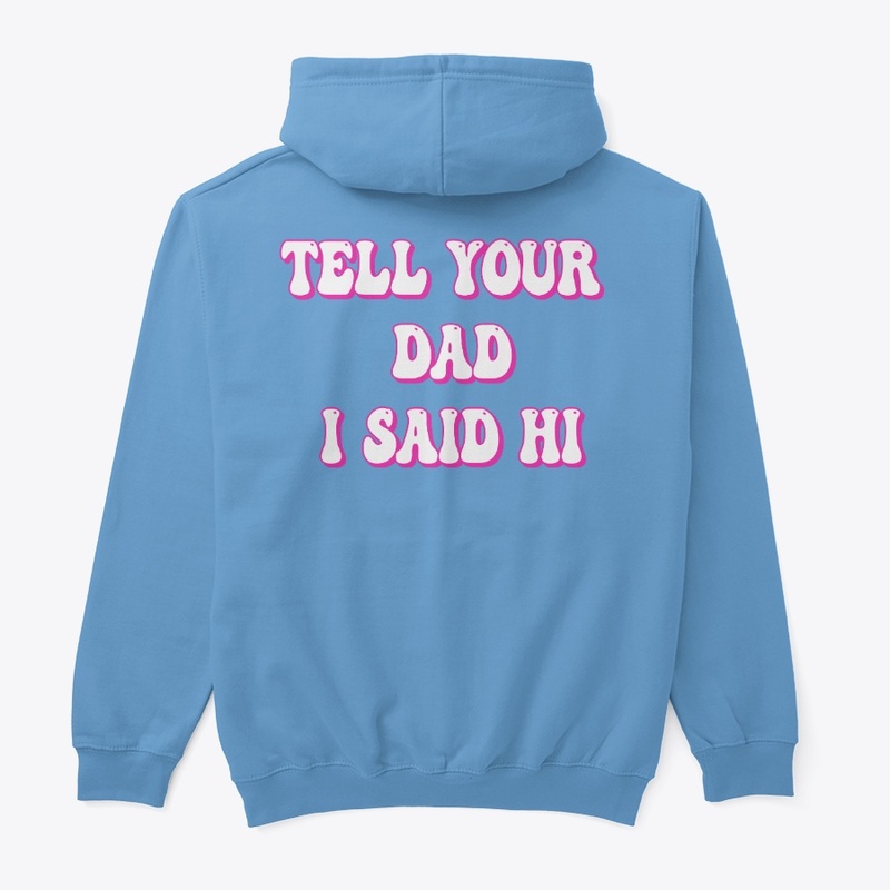 Tell Your Dad I Said Hi
