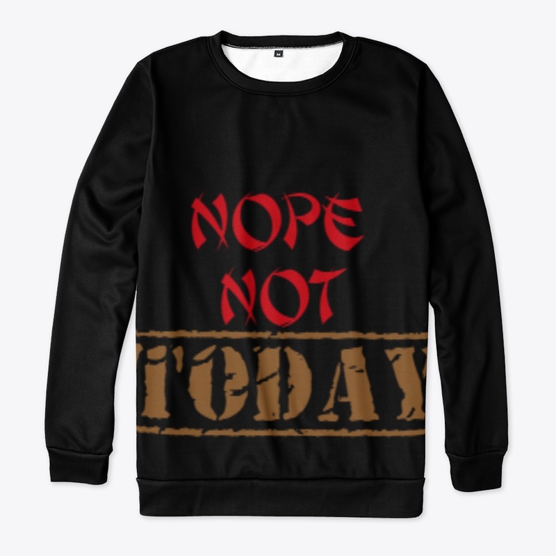 Nope Not Today