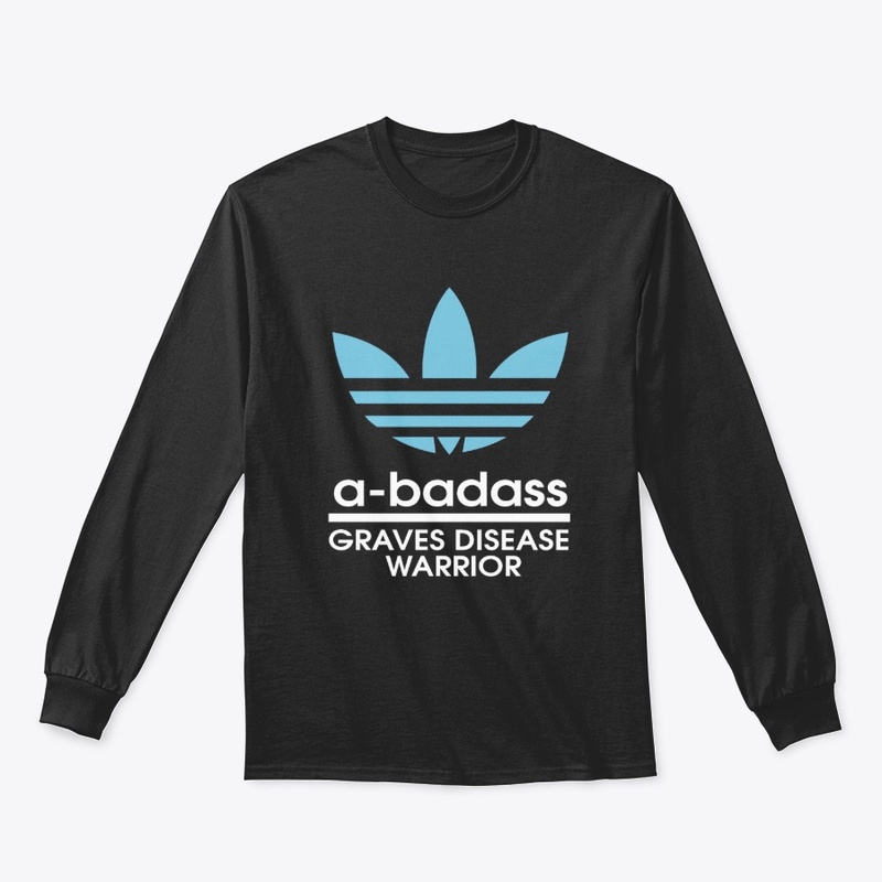 a-badass Graves Disease  Warrior