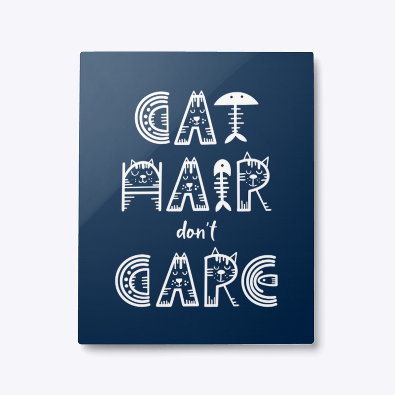 Cat Hair Don’t Care