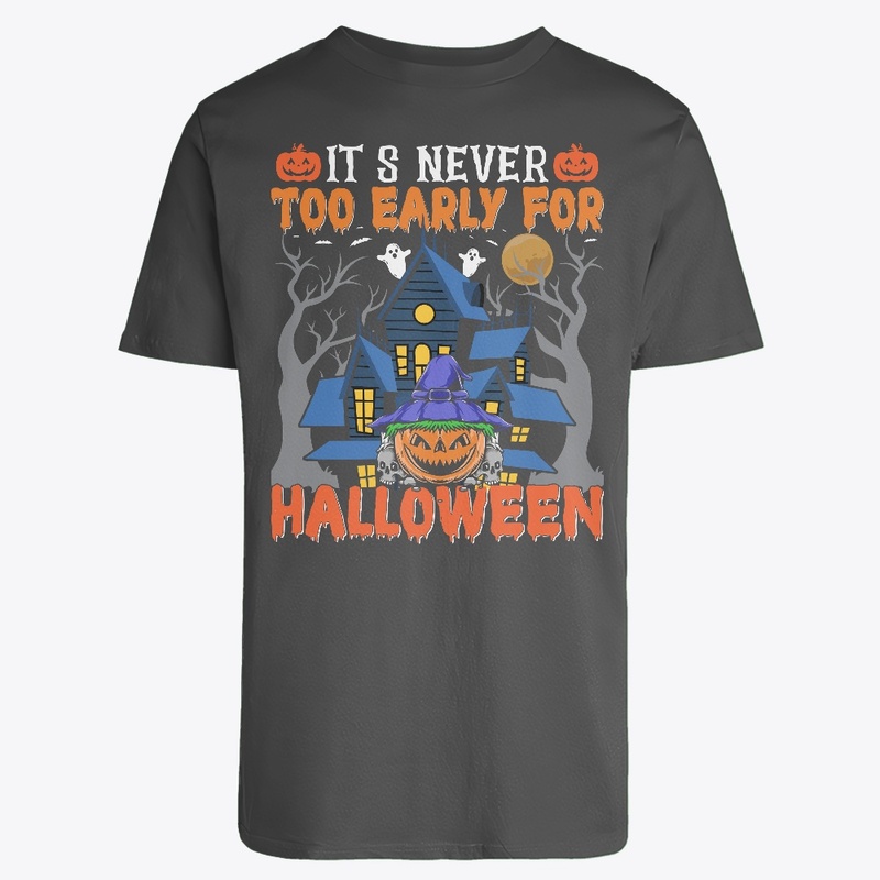 Never Too Early for Halloween Shirt