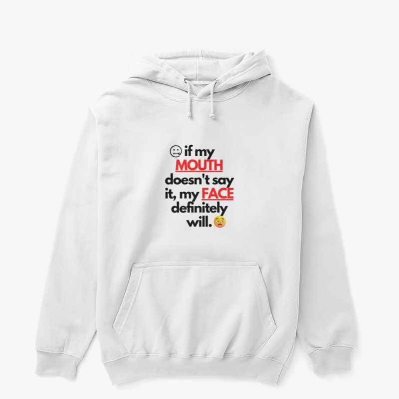if my mouth doesn't say it