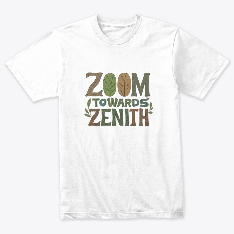 "Zoom Towards Zenith"