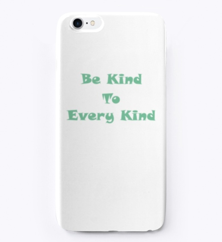 Be Kind To Every Kind