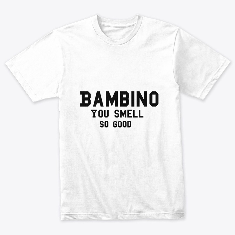 Bambino You Smell Good