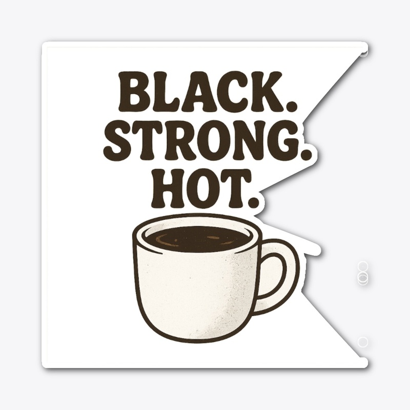 Black. Strong. Hot.