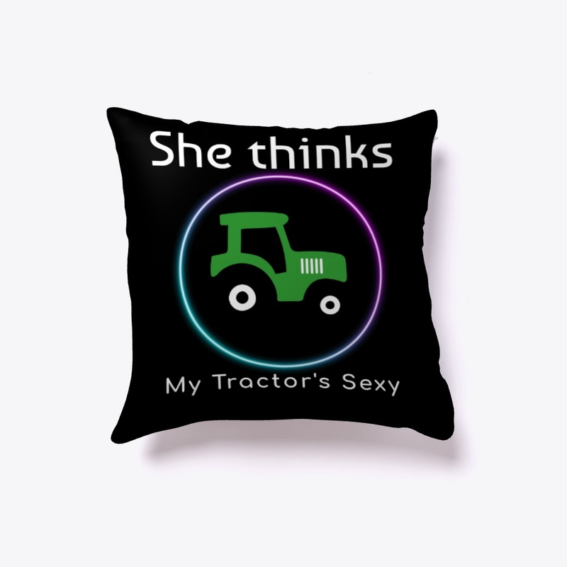 She thinks My Tractor is Sexy