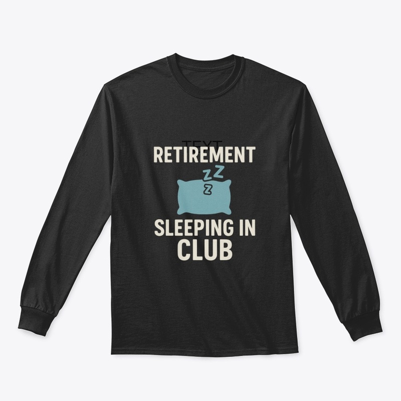 Retirement: Sleeping In Club Tee