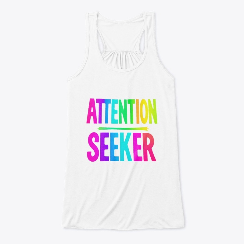 ATTENTION SEEKER Statement Tee