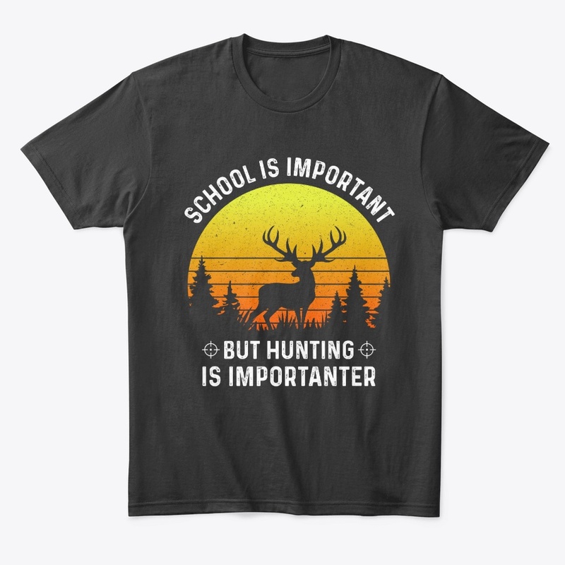 School's Important, Huntin’s Importanter