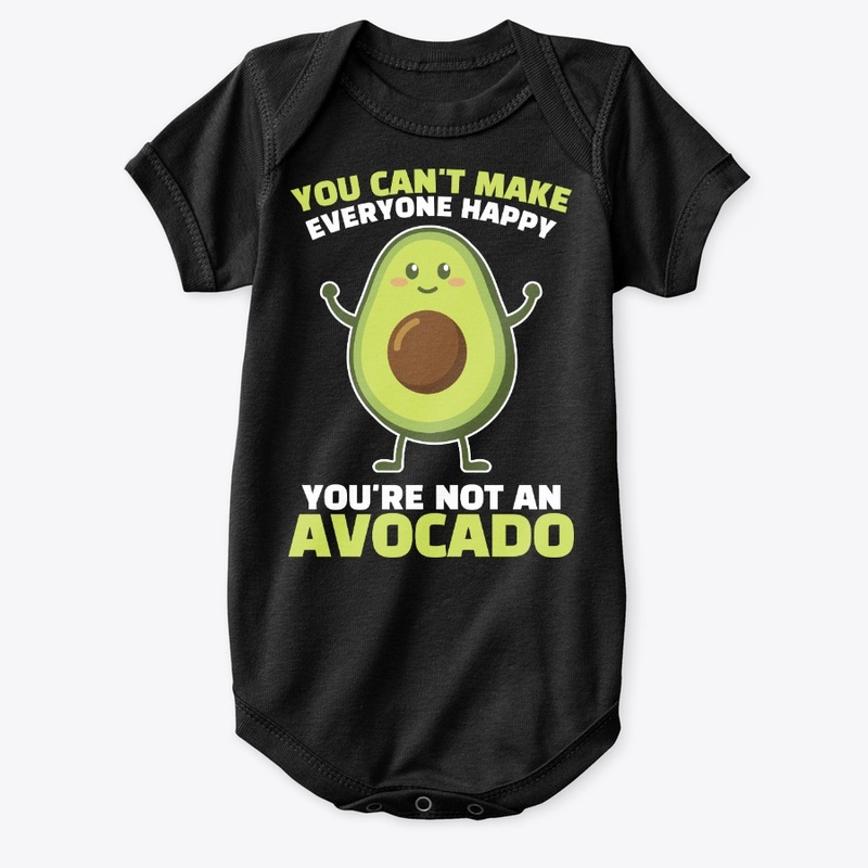 Not Avocado, Can't Make Everyone Happy