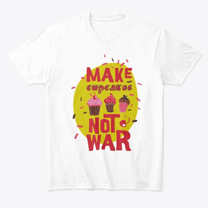 MAKE CUPCAKES NOT WAR