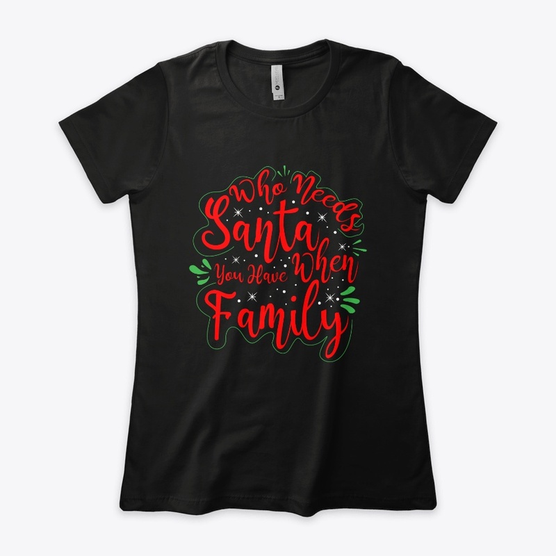 who need santa when you have family