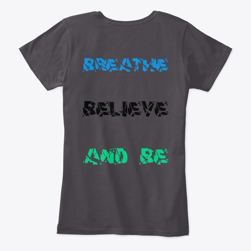 Breathe Believe And Be