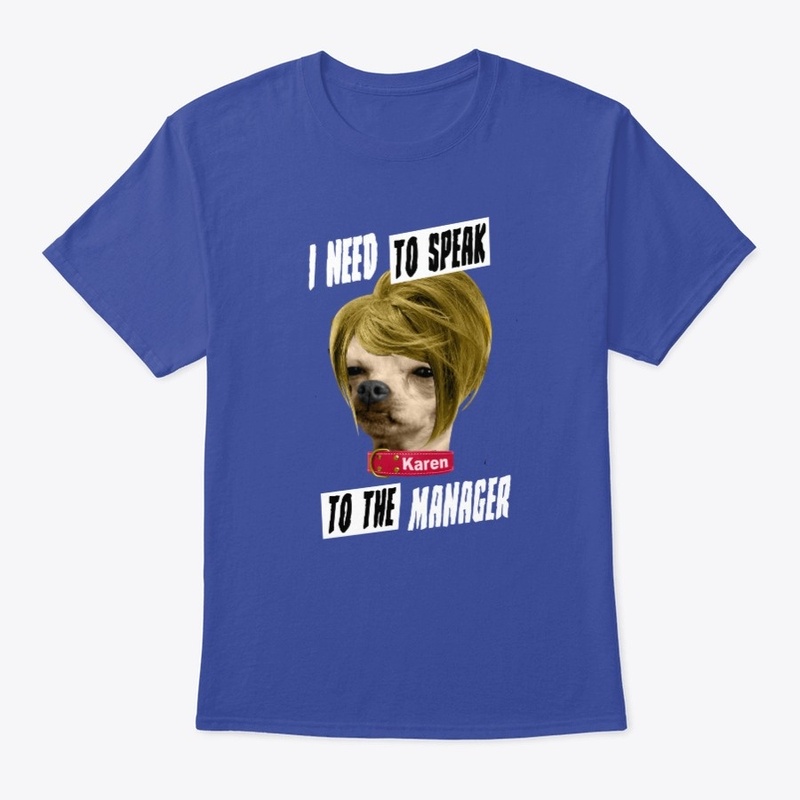 Karen | I'd like to speak to the manager