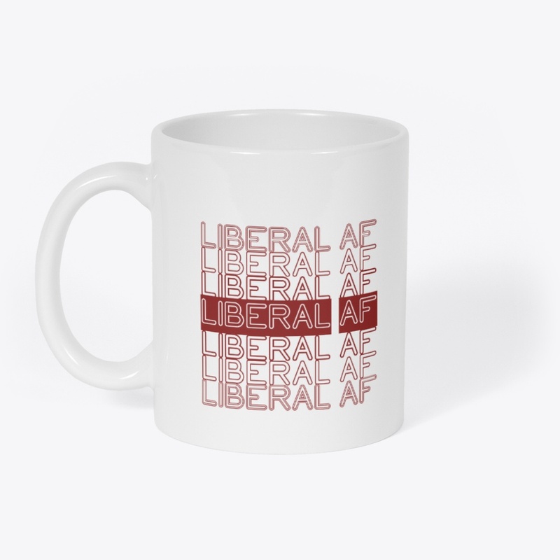 Liberal AF!
