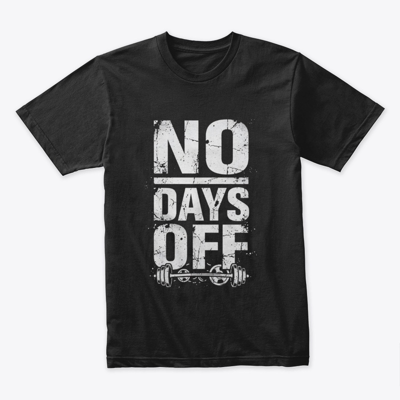 NO DAYS OFF – Discipline Gym T-Shirt