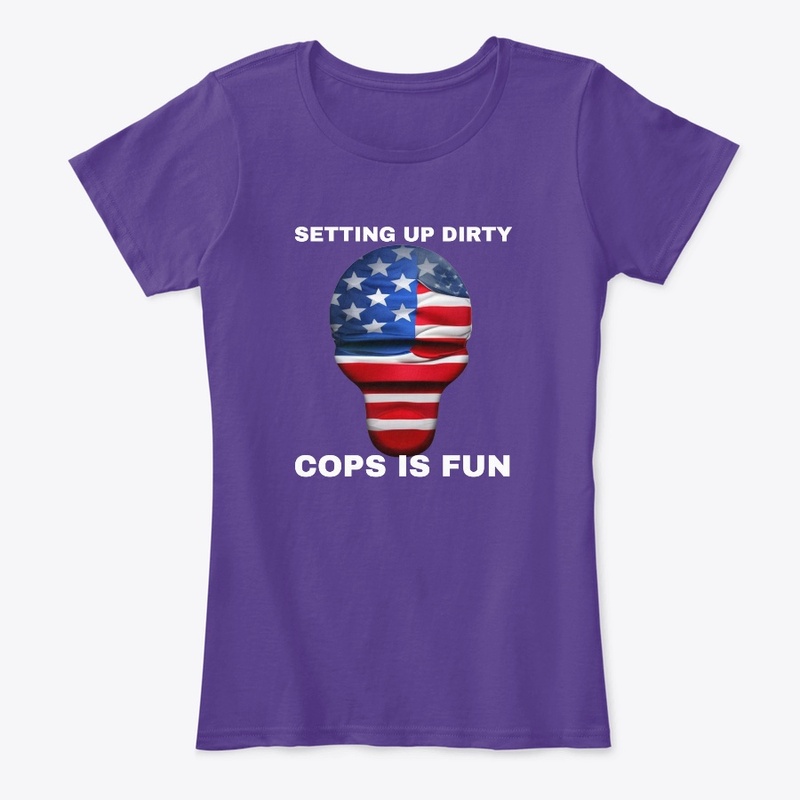 SETTING UP DIRTY COPS IS FUN