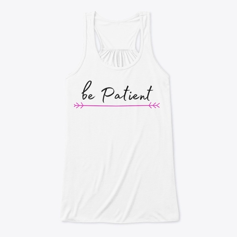 be Patient 