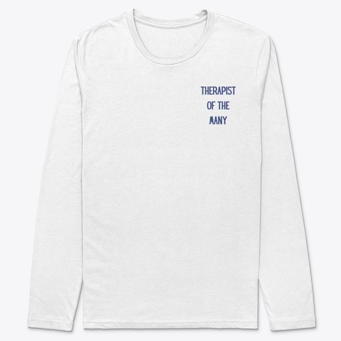 Therapist Of The Many White T-Shirt Front