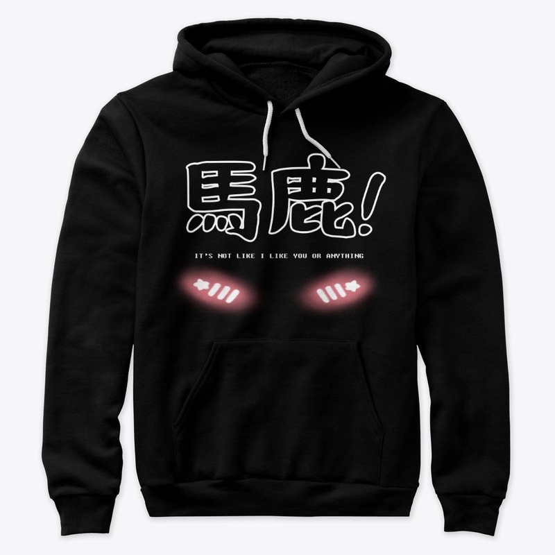 Baka!! Not like I like you... Kanji