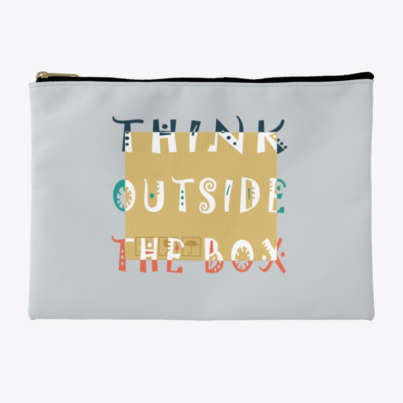 Think outside the box -be different