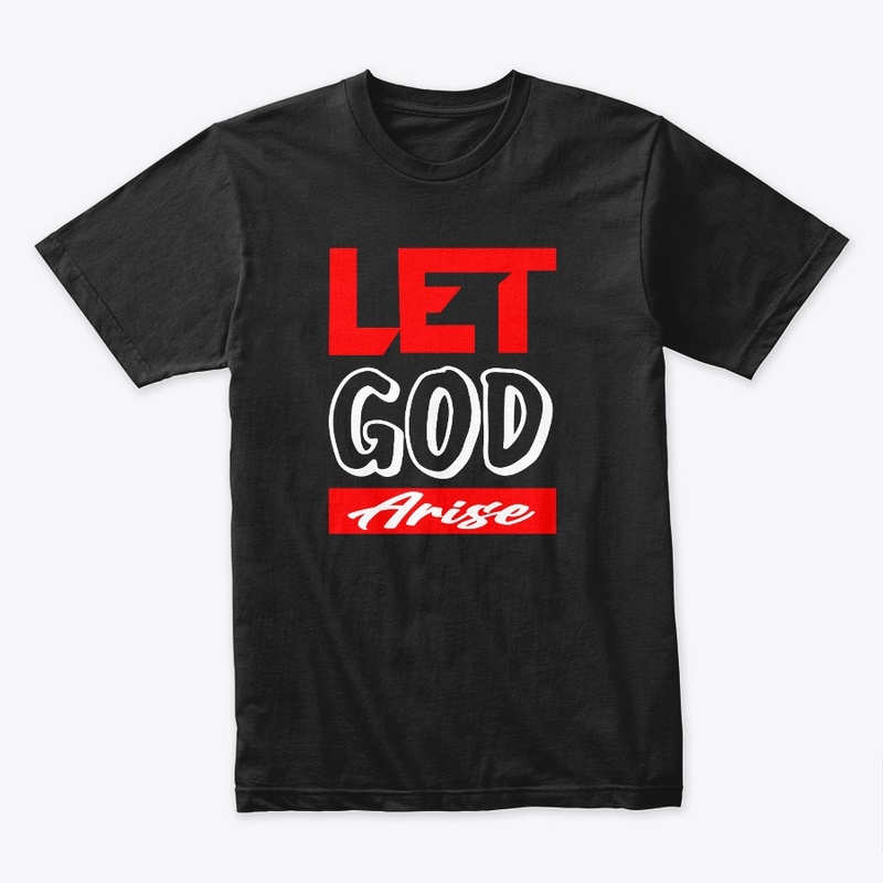 Let God Arise T-Shirt
