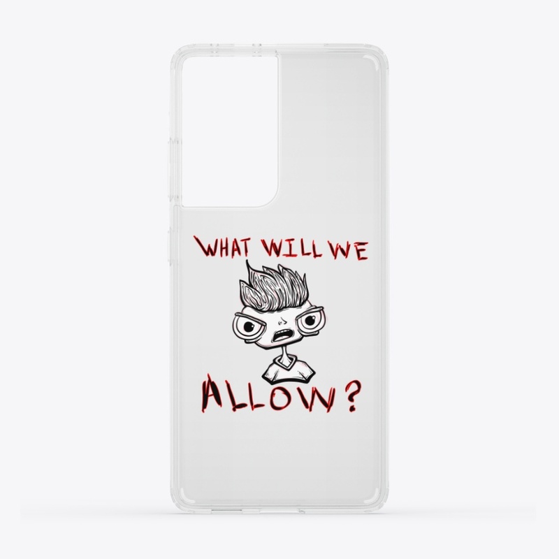 What Will We Allow