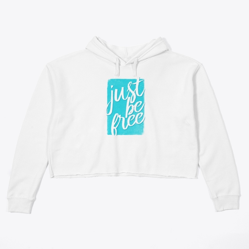 JUST BE FREE