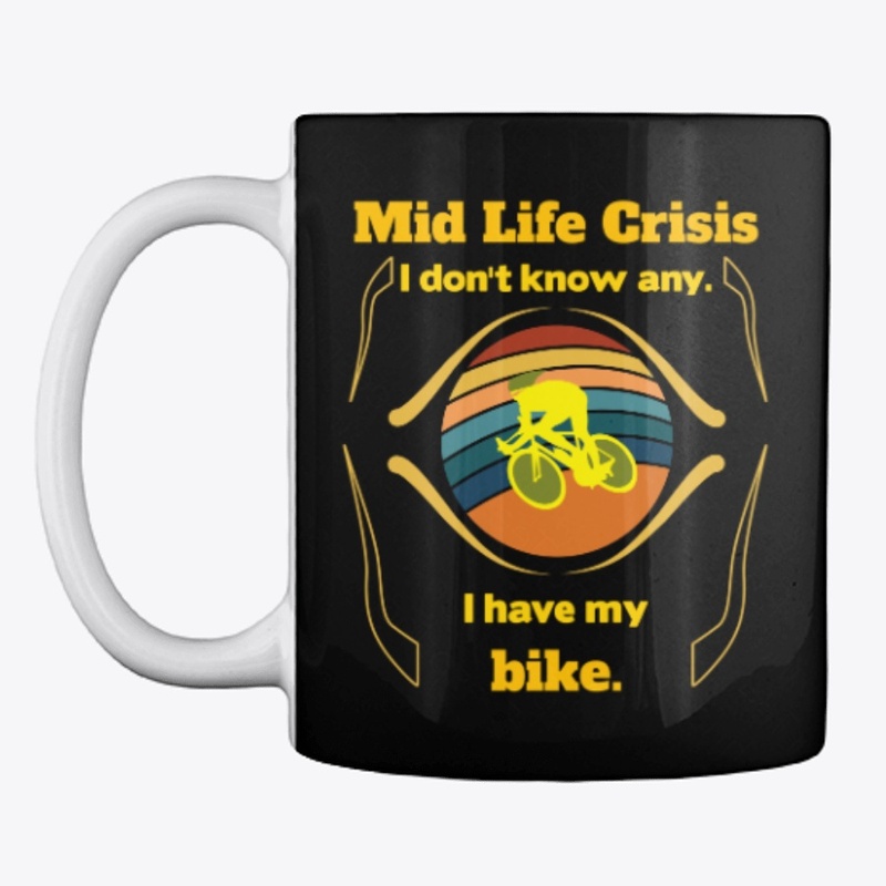 Mid life crises sorry, I ride a bike.