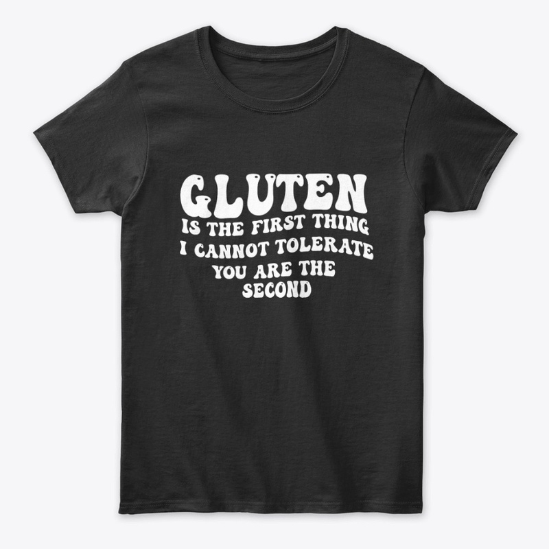 Gluten Is the First Thing Tee