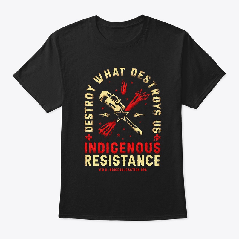 Indigenous Resistance - Destroy/Sabotage