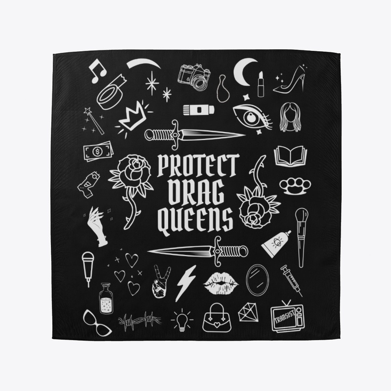 PROTECT DRAG QUEENS
