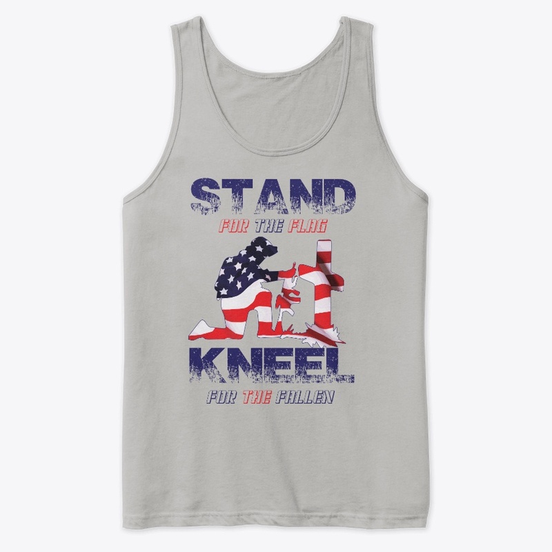 Stand for the Flag Kneel for the Fallen